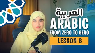 Learn Arabic from zero to hero : Lesson 6 - Speaking Course