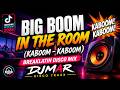 BIG BOOM IN THE ROOM KaBoom KaBoom DJ ILHAM AU X DJMAR BREAKLATIN DISCO MIX DISCO TRAXX 