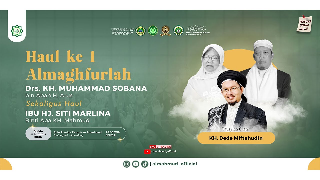 HAUL KE - 1 ALMAGHFURLAH DRS. KH MUHAMMAD SOBANA SEKALIGUS HAUL IBU HJ. SITI MARLINA