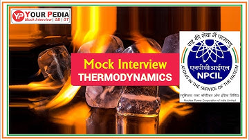 Thermodynamics Mock Interview for NPCIL | Thermodynamics Interview questions | Interview preparation