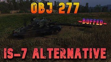 Obj 277 IS-7 Alternative -Buffed- ll Wot Console - World of Tanks Modern Armor