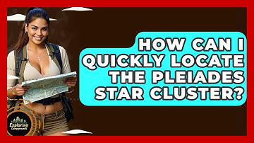 How Can I Quickly Locate The Pleiades Star Cluster? - Exploring Campgrounds
