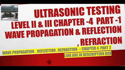 WAVE PROPAGATION & REFLECTION , REFRACTION/ ULTRASONIC WAVE PROPAGATION PART 1