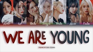 Dreamcatcher – We Are Young [ПЕРЕВОД НА РУССКИЙ/КИРИЛЛИЗАЦИЯ Color Coded Lyrics]