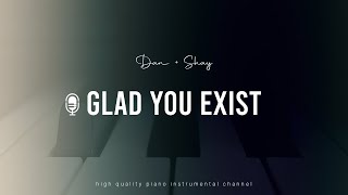 Dan   Shay - Glad You Exist (Acoustic Piano Inst, Karaoke)