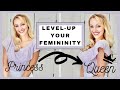 How to LEVEL UP your FEMININITY // Princess to Queen Energy
