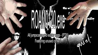 ROAM0120 - Jumpscares and Easter Eggs (Part III / Featuring unused content )