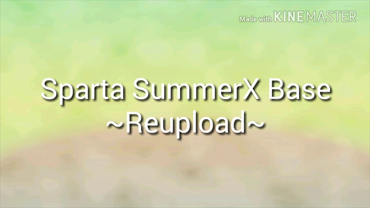 Sparta SummerX Base ~Reupload~