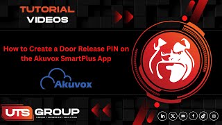 Akuvox SmartPlus – How to Create a Door Release PIN Using the App | UTS Group