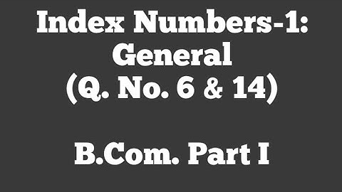 Index Numbers-1: General (Q. No. 6 & 14) By Gaurav Joshi #SMDTKM