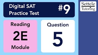 Digital SAT 9, Reading Module 2E, Question 5