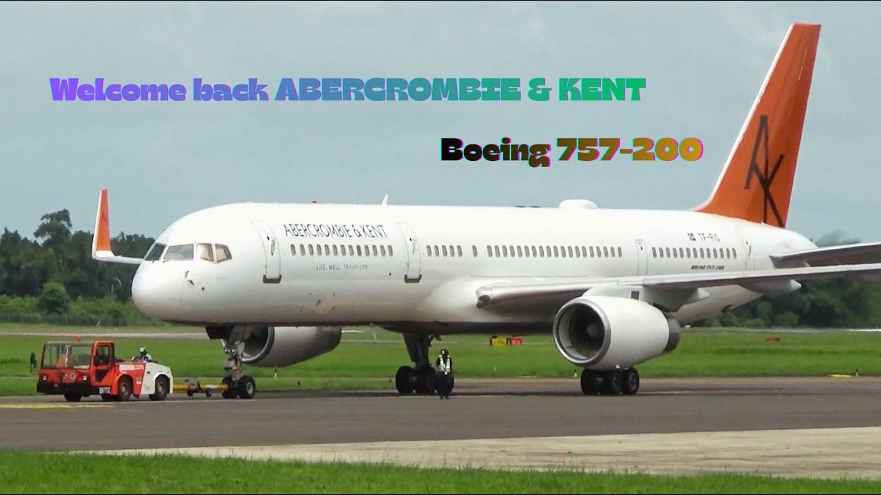 Plane Spotting @ Sandakan Airport =Welcome Back Abercrombie & Kent + Boeing 757-200=