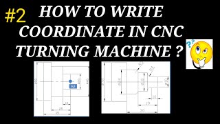 HOW TO WRITE COORDINATE IN CNC TURNING MACHINE || G01, G02 & G03.