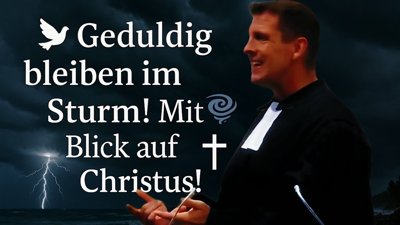 🕊Geduldig bleiben im Sturm! Mit Blick auf Christus! 🌪️✝️ Predigt Olaf Latzel #olaflatzel #jesus