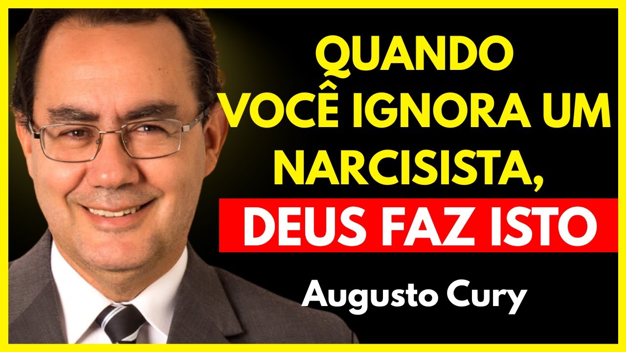 QUANDO VOCÊ IGNORA um NARCISISTA, DEUS FAZ ISSO | Augusto Cury