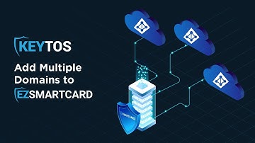 How to Add Multiple Domains Using EZSmartCard  - Passwordless Onboarding Simplified by Keytos