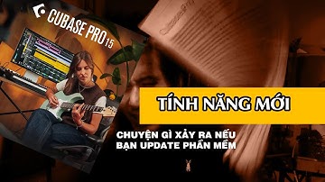 Update Cubase 15 Pro   Chuyện Gì Xảy ra Nếu Bạn Update Cubase