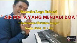 Karaoke Lagu Rohani  Air Mata Yang Menjadi Doa  Indonesian Christian    Nada Pria C  Do