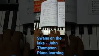 Swans on the lake - John Thompson | Piano learning #shorts