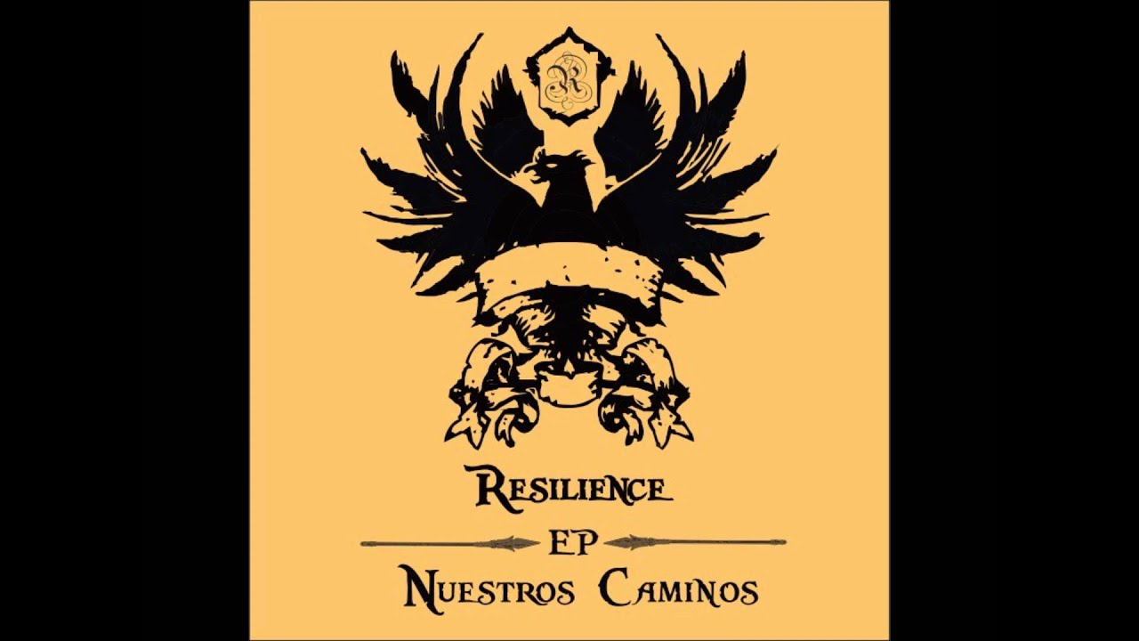 Resilience "Nuestros Caminos" - EP 2016 (Full Album Stream)