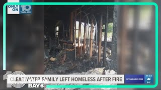 Clearwater family homeless after fire destroys home