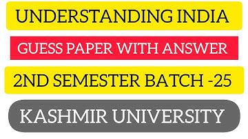 Understanding India Guess paper Bg 2nd Semester 2025 Kashmir University