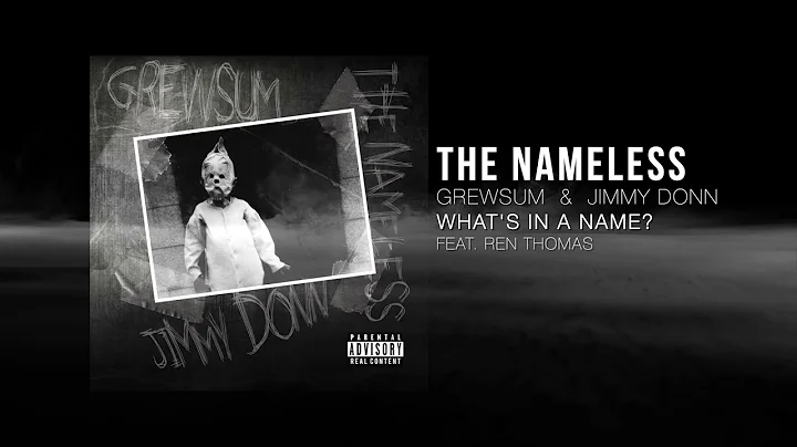 The Nameless - Whats in a Name? (Feat. Ren Thomas) [OFFICIAL AUDIO]