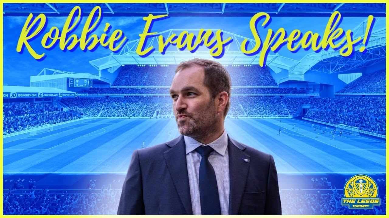 Robbie Evans Speaks!  Leeds United News