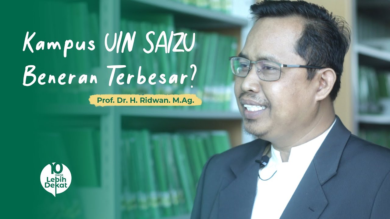 KAMPUS UIN SAIZU BENERAN TERBESAR? | 10 MENIT LEBIH DEKAT
