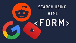 Using HTML form search on Google YouTube and Reddit