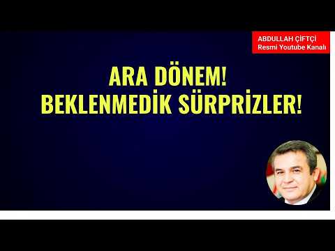 ARA DÖNEM! BEKLENMEDİK SÜRPRİZLER!