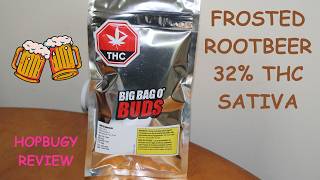 Frosted Rootbeer Big Bag O Buds 32% thc Sativa Cannabis Review