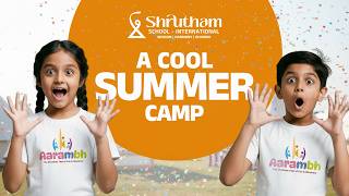 Aarambh Summer Camp 2026 | Shrutham School International | Best Summer Camp in Hyderabad