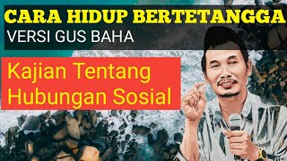 Cara Hidup  Bertetangga Yang Baik  Gus Baha