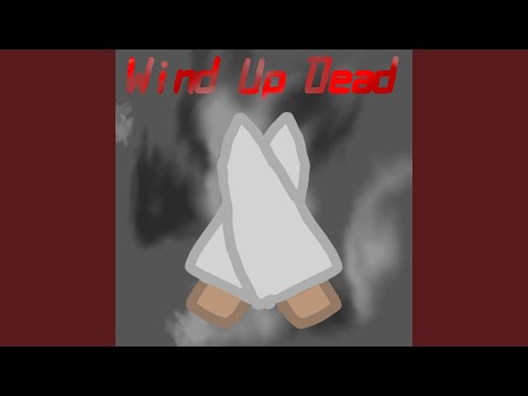 Wind Up Dead