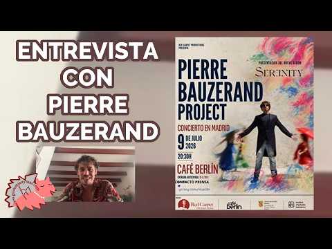 Entrevista con PIERRE BAUZERAND sobre su álbum "Serenity" , el concierto en Madrid, Red Carpet y más
