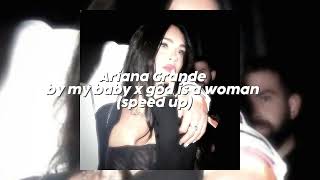 ariana grande by my baby x god is a woman (speed up)