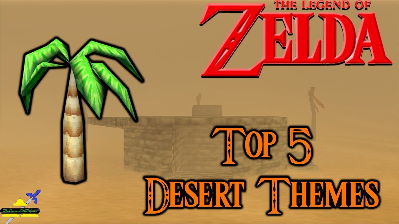 Zelda Top 5 Desert Themes YouTube