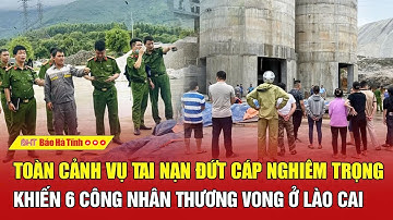 Toàn cảnh vụ tai nạn đứt cáp nghiêm trọng khiến 6 công nhân thương vong ở Lào Cai