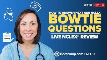 LIVE NCLEX® REVIEW | How to Answer Next-Gen NCLEX® Bowtie Questions | NCLEX Bootcamp