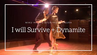 "I Will Survive + Dynamite" I Dancer: Miku Hibino & Yukimichi Ogura