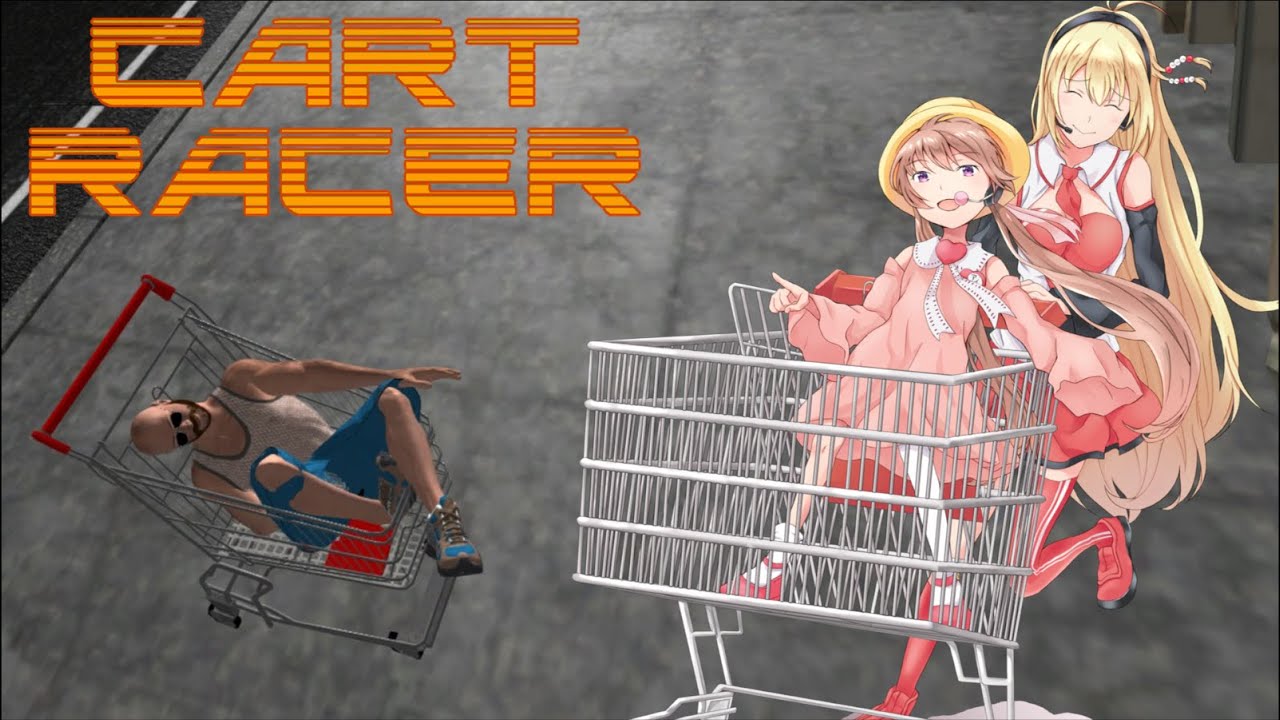 【voiceroid実況】ショッピングカートに乗りたいなァ【CART RACER】