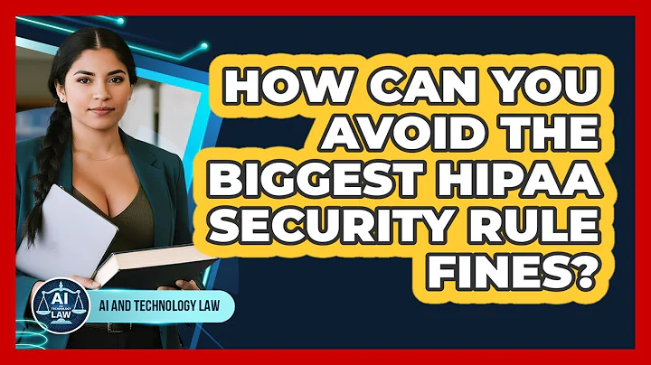How Can You Avoid The Biggest HIPAA Security Rule Fines? - AI and Technology Law