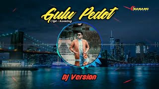 DJ GULU PEDOT - Nanang Project