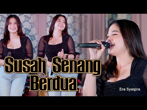Era Syaqira - SUSAH SENANG BERDUA || Elekton Koplo