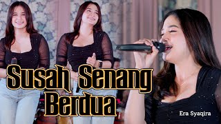 Era Syaqira - SUSAH SENANG BERDUA   ||   Elekton Koplo