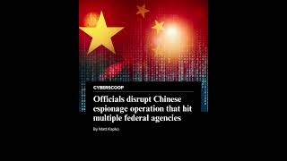 Officials disrupt Chinese espionage operation that hit multiple federal agencies