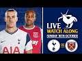 Tottenham Vs West Ham [LIVE WATCHALONG]