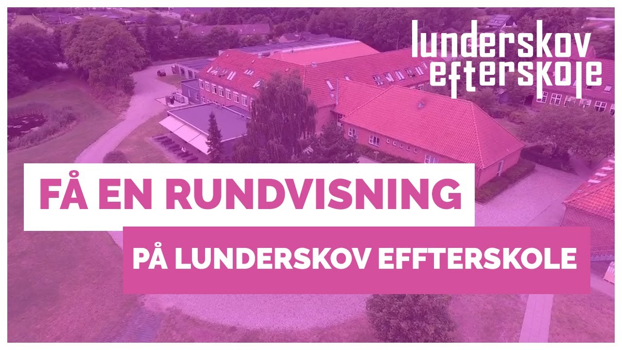 FÅ EN RUNDVISNING PÅ LUNDERSKOV EFTERSKOLE │ LÆRERNE VISER SKOLEN