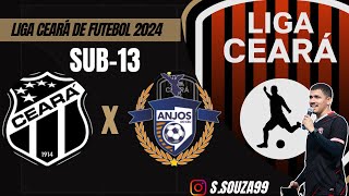 Liga Ceará de Futebol 2024: Ceará x Anjos do Céu - Sub 13